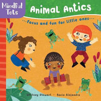 Mindful Tots : Animal Antics - WHITNEY STEWART