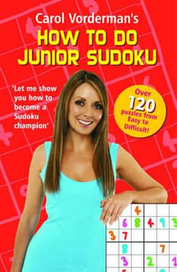 Carol Vorderman's How to do Junior Sudoku - Carol Vorderman