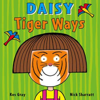 Daisy : Tiger Ways - Kes Gray