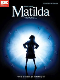 Roald Dahl's Matilda - The Musical : Easy Piano - Tim Minchin