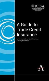 A Guide to Trade Credit Insurance - The International Credit Insurance & Surety Association