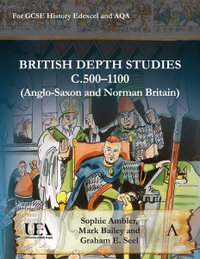 British Depth Studies c500-1100 (Anglo-Saxon and Norman Britain) : For GCSE History AQA and Edexcel - Sophie Ambler