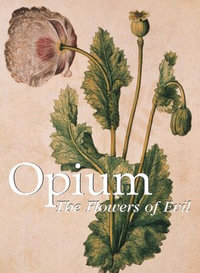Opium. The Flowers of Evil - Donald Wigal