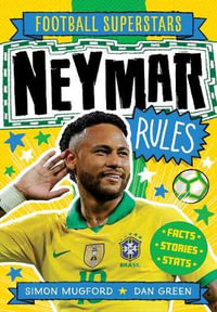 Football Superstars : Neymar Rules - Simon Mugford