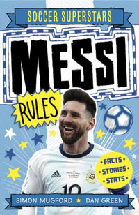 Messi Rules : Soccer Superstars - Simon Mugford