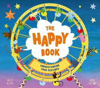 The Happy Book : A Book Full of Feelings - Alex Allan