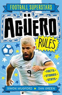 Football Superstars : Aguero Rules - Simon Mugford