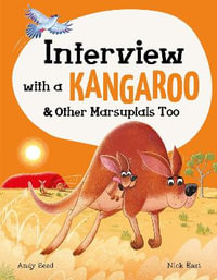 Interview with a Kangaroo : And Other Marsupials Too - Andy Seed