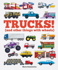 Trucks! : (and Other Things with Wheels) - Bryony Davies