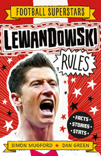 Football Superstars : Lewandowski Rules - Simon Mugford