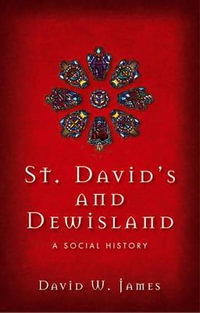 St David's and Dewisland : A Social History - David W James