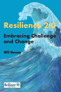 Resilience 2.0 : Embracing Challenge and Change - Will Hussey