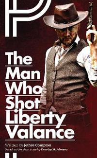 The Man Who Shot Liberty Valance : Oberon Modern Plays - Jethro Compton