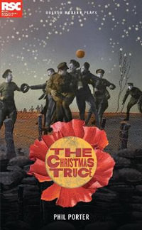 The Christmas Truce : Oberon Modern Plays - Phil Porter