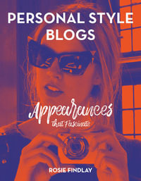 Personal Style Blogs : Appearances that Fascinate - Rosie Findlay