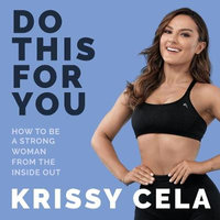 Do This for You : Train Your Mind To Transform Your Fitness - Krissy Cela