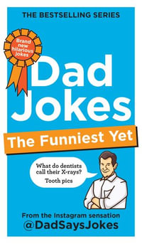 Dad Jokes: The Funniest Yet : The newest collection from the Instagram sensation @DadSaysJokes - Dad Says Jokes