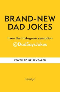 Dad Jokes: The Funniest Yet : The newest collection from the Instagram sensation @DadSaysJokes - Dad Says Jokes