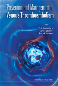 Prevention And Management Of Venous Thromboembolism : Clinical Talk - Vish Bhattacharya