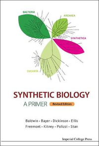 Synthetic Biology - A Primer (Revised Edition) - Paul Simon Freemont