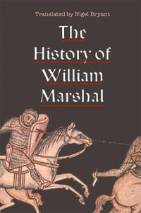 The History of William Marshal - Nigel Bryant