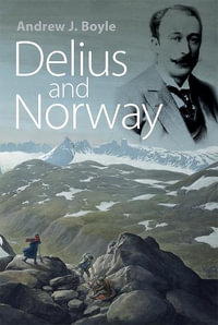 Delius and Norway - Andrew J. Boyle