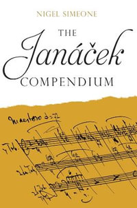 The Janacek Compendium : Boydell Composer Compendium - Nigel Simeone