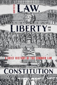Law, Liberty and the Constitution : A Brief History of the Common Law - Harry Potter