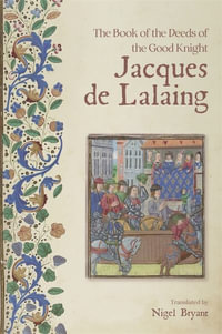 The Book of the Deeds of the Good Knight Jacques de Lalaing - Nigel Bryant