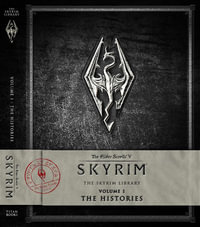 The Histories : The Elder Scrolls V - The Skyrim Library : Volume 1 - Bethesda Softworks