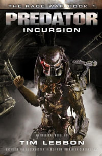 Predator : Incursion - Tim Lebbon