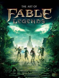 The Art of Fable Legends - Martin Robinson