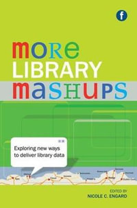 More Library Mashups : Exploring new ways to deliver library data - Nicole C Engard