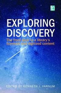 Exploring Discovery : The front door to your library's licensed and digitized content - Kenneth J Varnum