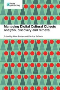 Managing Digital Cultural Objects : Analysis, discovery and retrieval - Allen Foster