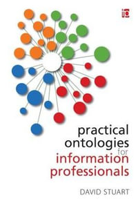 Practical Ontologies for Information Professionals : The Facet Discovery Collection - David Stuart