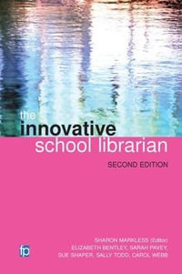 The Innovative School Librarian : The Facet School Libraries Collection - Sharon Markless