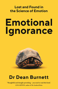 Emotional Ignorance - Dean Burnett