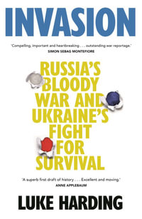 Invasion : Inside Russia's War on Ukraine - Luke Harding