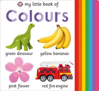 My Little Book of Colours : My Little Books - Roger Priddy