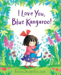 I Love You, Blue Kangaroo! : 25th Anniversary Edition - Emma Chichester Clark