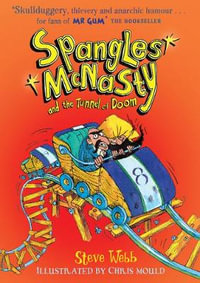 Spangles McNasty and the Tunnel of Doom : Spangles McNasty - Steve Webb