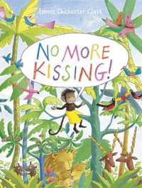 No More Kissing! : Mimi and Momo - Emma Chichester Clark