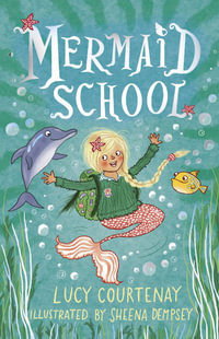 The Mermaid School : Mermaid School - Lucy Courtenay