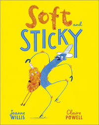 Soft and Sticky - Jeanne Willis