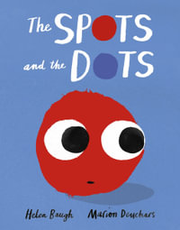 The Spots and the Dots - Helen Baugh