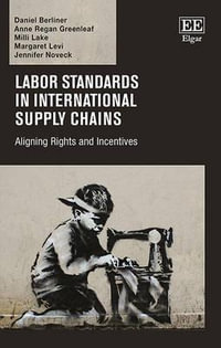 Labor Standards in International Supply Chains : Aligning Rights and Incentives - Daniel Berliner