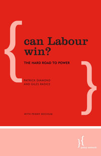 Can Labour Win? : The Hard Road to Power - Patrick Diamond