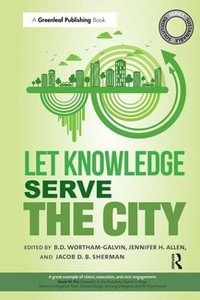 Sustainable Solutions : Let Knowledge Serve the City - B.D. Wortham-Galvin