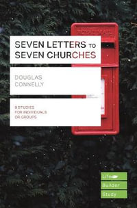 Seven Letters to Seven Churches (Lifebuilder Study Guides) : Lifebuilder Bible Study Guide - Douglas Connelly